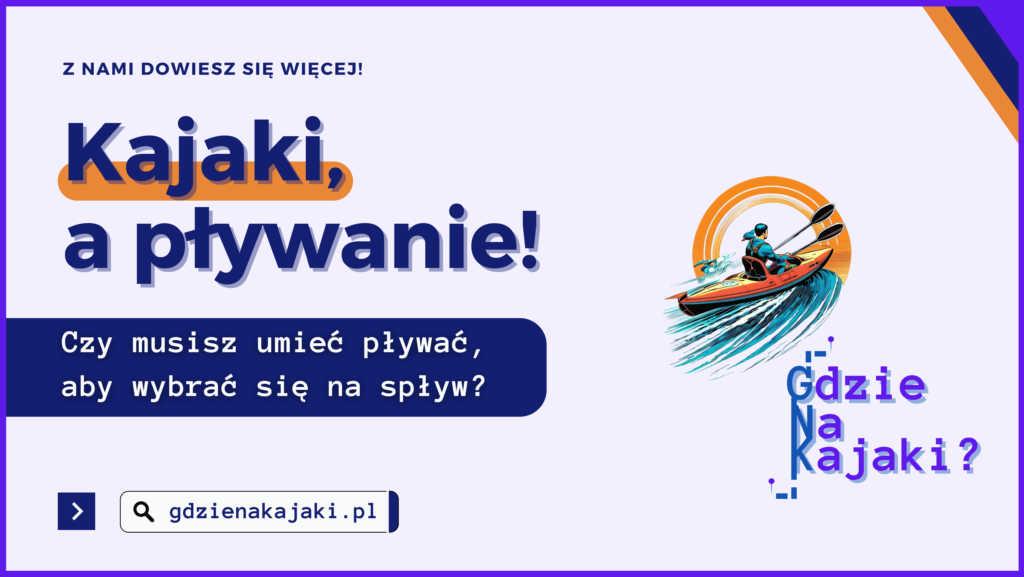 Kajaki czy trzeba umieć pływać