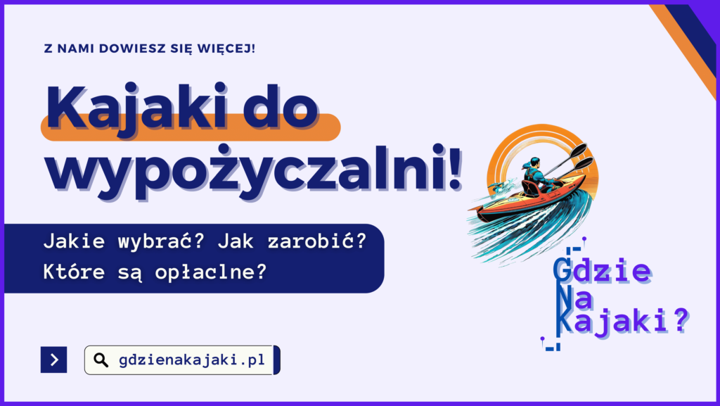 Jakie kajaki do wypożyczalni