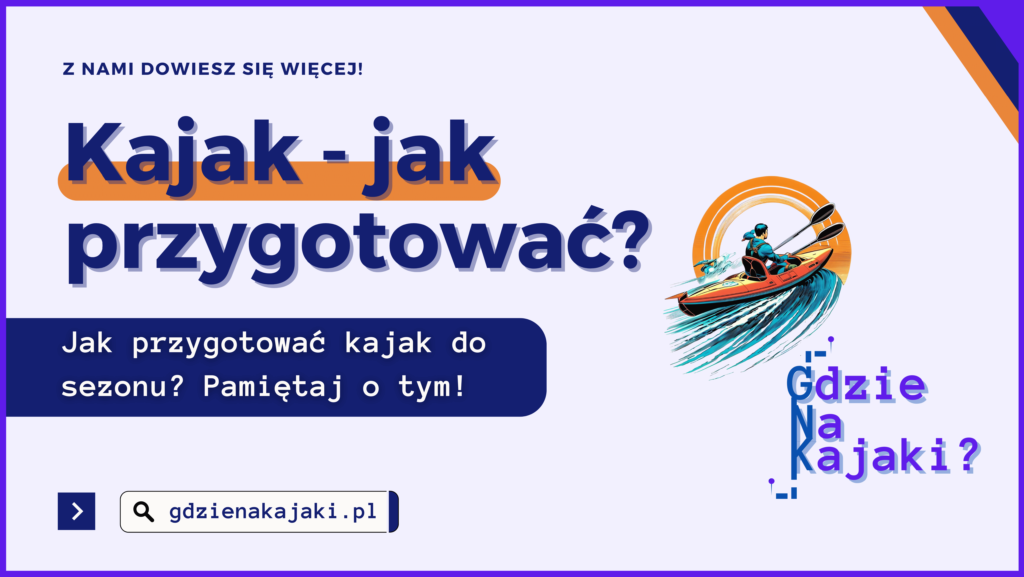 Przygotowanie kajaków do sezonu