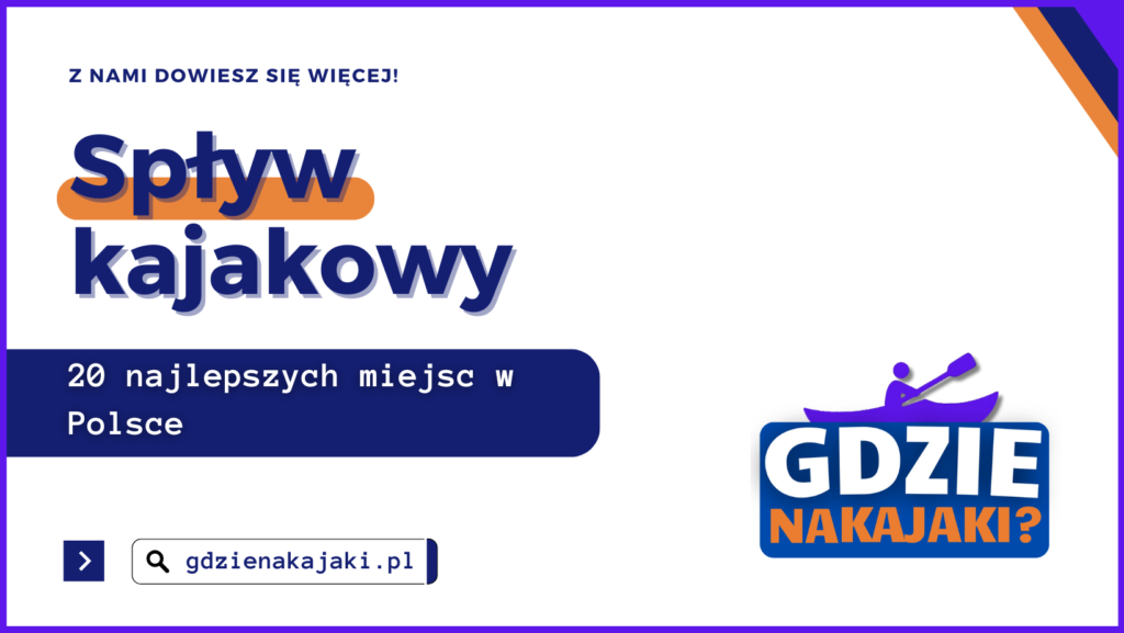 Spływ kajakowy - 20 najlepszych miejsc w Polsce