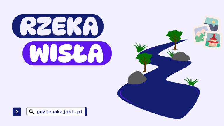 Rzeka Wisła – kręgosłup Polski